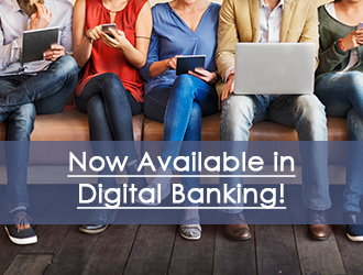 Now Available In Digital Banking!