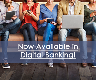 Now Available In Digital Banking!